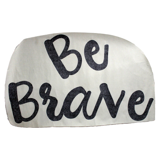 Design With Vinyl DWV 147 Be Brave Wall Decal 14" X 28" Inch